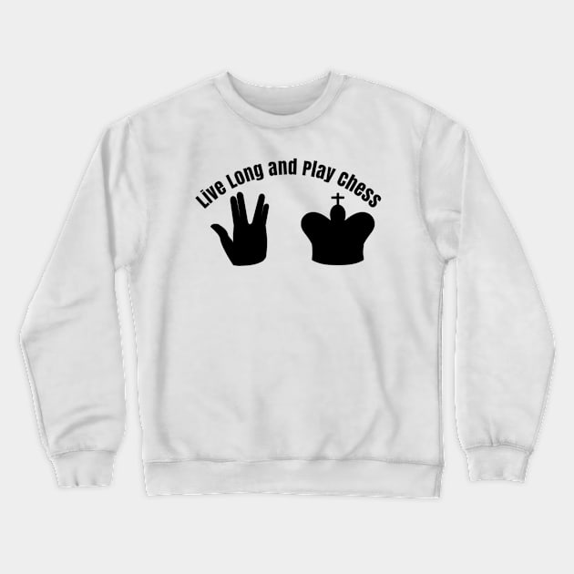 Live Long and Play Chess Crewneck Sweatshirt by GMAT